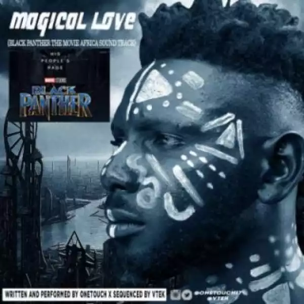 OneTouch - Magical Love (Black Panther Sound Track Refix)